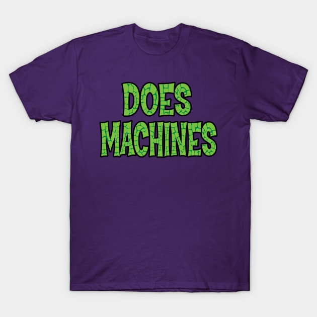 Does Machines T-Shirt by detective651